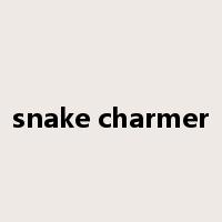 snake charmer是什么意思