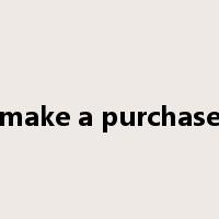 make a purchase是什么意思