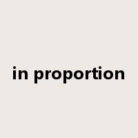 in proportion是什么意思