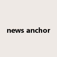 news anchor是什么意思
