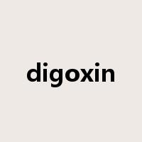 digoxin是什么意思