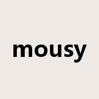 mousy是什么意思
