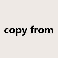 copy from是什么意思