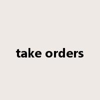 take orders是什么意思