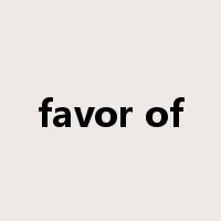 favor of是什么意思