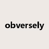 obversely是什么意思
