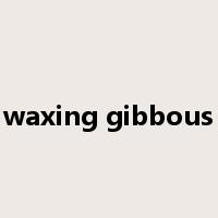 waxing gibbous是什么意思