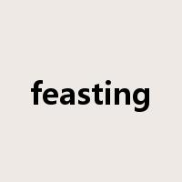 feasting是什么意思