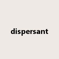 dispersant是什么意思