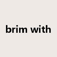 brim with是什么意思