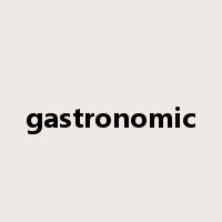 gastronomic是什么意思