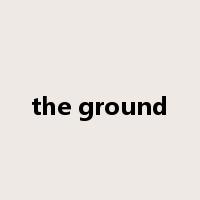 the ground是什么意思
