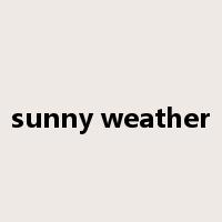sunny weather是什么意思