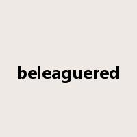 beleaguered是什么意思