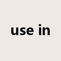 use in是什么意思