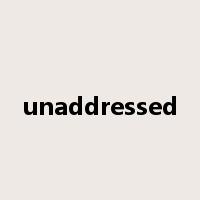unaddressed是什么意思