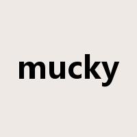 mucky是什么意思
