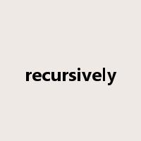 recursively是什么意思