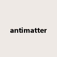 antimatter是什么意思