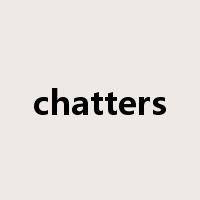 chatters是什么意思