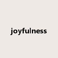 joyfulness是什么意思