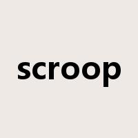 scroop是什么意思