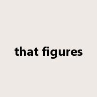 that figures是什么意思