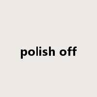 polish off是什么意思
