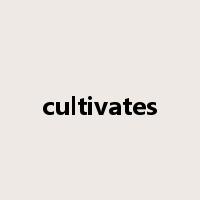 cultivates是什么意思