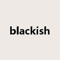 blackish是什么意思