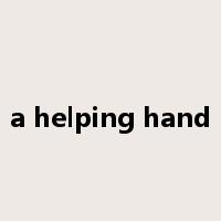a helping hand是什么意思