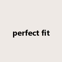 perfect fit是什么意思