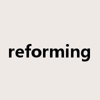 reforming是什么意思