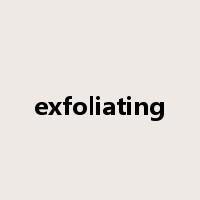 exfoliating是什么意思