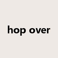 hop over是什么意思