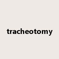 tracheotomy是什么意思