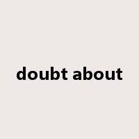 doubt about是什么意思