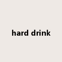 hard drink是什么意思