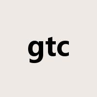 gtc是什么意思