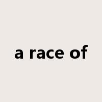 a race of是什么意思