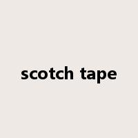 scotch tape是什么意思