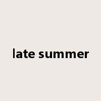 late summer是什么意思