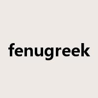 fenugreek是什么意思