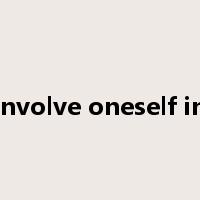 involve oneself in是什么意思