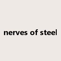nerves of steel是什么意思