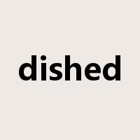 dished是什么意思