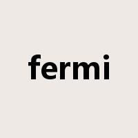 fermi是什么意思