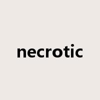 necrotic是什么意思