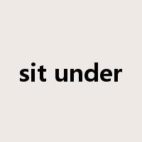 sit under是什么意思