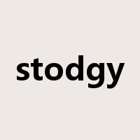 stodgy是什么意思
